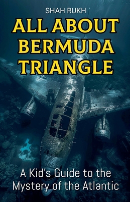 All About Bermuda Triangle: A Kid's Guide to th... B0DJDVPB2Q Book Cover