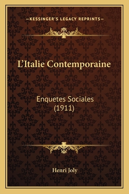 L'Italie Contemporaine: Enquetes Sociales (1911) [French] 1165430312 Book Cover