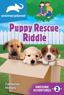 Animal Planet Awesome Adventures: Puppy Rescue ... 1645177319 Book Cover