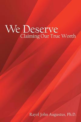 We Deserve: Claiming Our True Worth 1973661756 Book Cover
