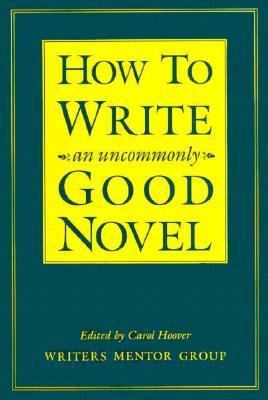 How to Write an Uncommonly Good Novel 0918056047 Book Cover