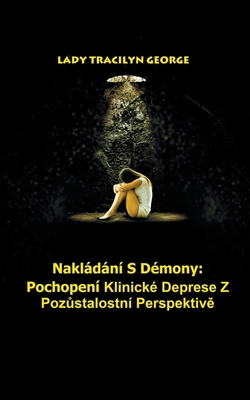 Nakl?d?n? S D?mony: Pochopen? Klinick? Deprese ... 1393910858 Book Cover