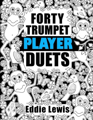 Forty Trumpet Player Duets 0981891896 Book Cover