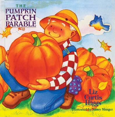 The Parable Series: The Pumpkin Patch Parable 0785277226 Book Cover