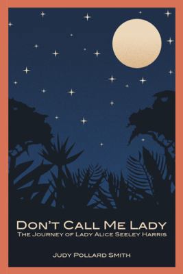Don't Call Me Lady: The Journey of Lady Alice S... 1458212890 Book Cover