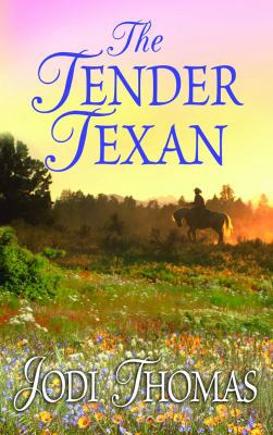 The Tender Texan [Large Print] 1611732409 Book Cover