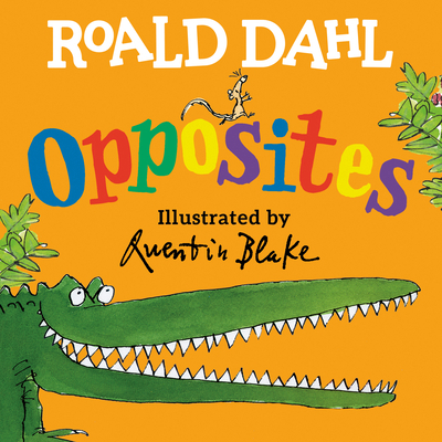 Roald Dahl Opposites 059346415X Book Cover