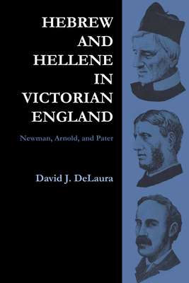 Hebrew and Hellene in Victorian England: Newman... 0292768605 Book Cover