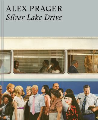Alex Prager: Silver Lake Drive: (Photography Bo... 1452171572 Book Cover