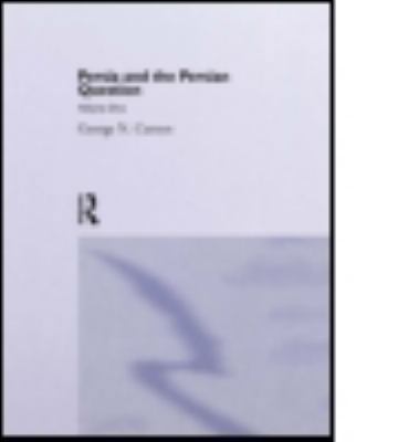 Persia and the Persian Question: Volume One 0714619698 Book Cover