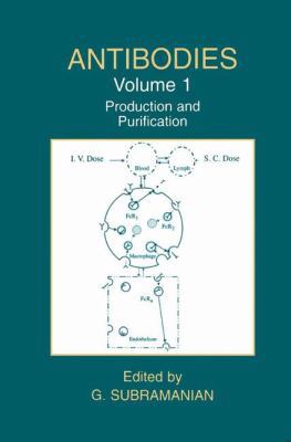 Antibodies: Volume 1: Production and Purification 1461347017 Book Cover
