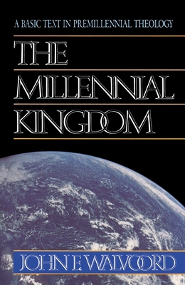 The Millennial Kingdom: A Basic Text in Premill... 0310340918 Book Cover