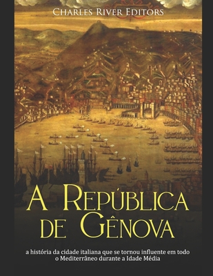 A República de Gênova: a história da cidade ita... [Portuguese] B096TQ6CFZ Book Cover