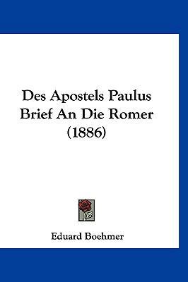 Des Apostels Paulus Brief an Die Romer (1886) [German] 1161275517 Book Cover