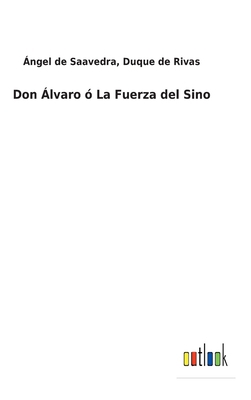 Don Álvaro ó La Fuerza del Sino [Spanish] 3752496177 Book Cover