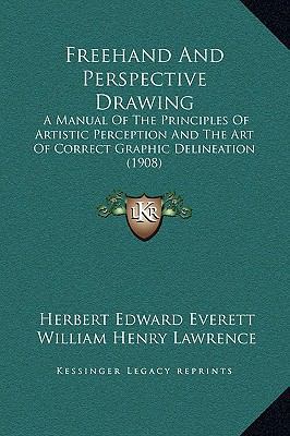 Freehand And Perspective Drawing: A Manual Of T... 1169269028 Book Cover