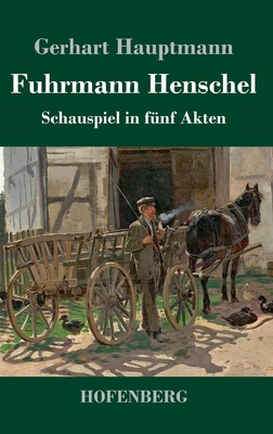 Fuhrmann Henschel: Schauspiel in fünf Akten [German] 3743734761 Book Cover