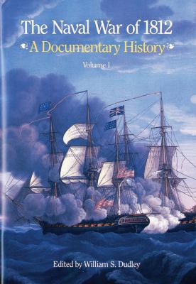 Naval War of 1812, a Documentary History, V. 1 0160020425 Book Cover