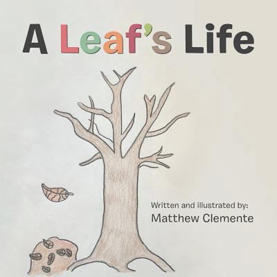 A Leaf'S Life 1546248366 Book Cover
