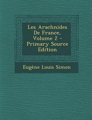 Les Arachnides de France, Volume 2 [French] 1289949980 Book Cover