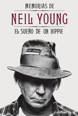 Memorias de Neil Young: El Sue?o de Un Hippie [Spanish] 8415996195 Book Cover