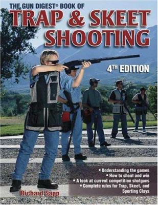 The Gun Digest Book of Trap & Skeet Shooting 0873494288 Book Cover