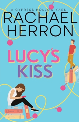Lucy's Kiss: A Small Town Spicy Romcom 1940785685 Book Cover