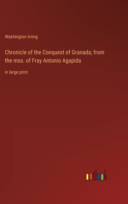 Chronicle of the Conquest of Granada; from the ... 3368325310 Book Cover