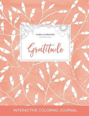 Adult Coloring Journal: Gratitude (Floral Illus... 1357632924 Book Cover