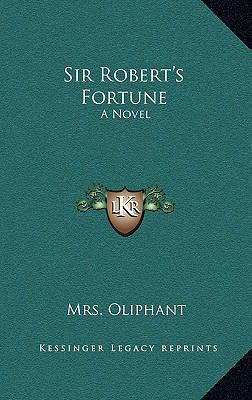 Sir Robert's Fortune 1163525960 Book Cover