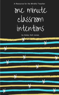 One Minute Classroom Intentions: A Resource for... 1720258368 Book Cover