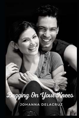 Begging On Your Knees 1089758588 Book Cover