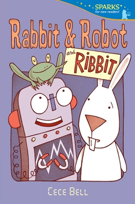 Rabbit and Robot and Ribbit: Candlewick Sparks 0763697826 Book Cover