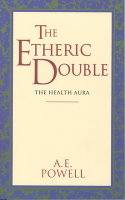 The Etheric Double: The Health Aura of Man 0835600750 Book Cover