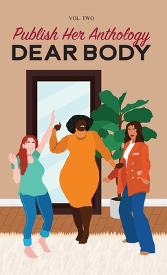 Publish Her Anthology: Dear Body 1962457303 Book Cover