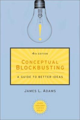 Conceptual Blockbusting: A Guide to Better Idea... 0738205370 Book Cover