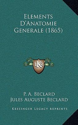 Elements D'Anatomie Generale (1865) [French] 1169141951 Book Cover