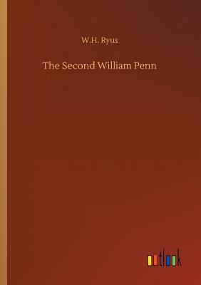 The Second William Penn 3732668835 Book Cover