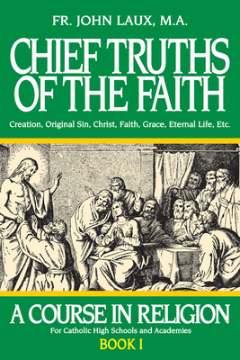 Chief Truths of the Faith: A Course in Religion... 0895553910 Book Cover