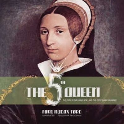 The Fifth Queen Lib/E: The Fifth Queen, Privy S... 1441723307 Book Cover