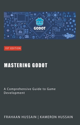 Mastering Godot: A Comprehensive Guide to Game ... B0CSMGGCPT Book Cover