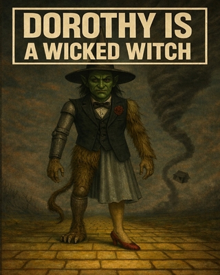 Dorthy is a Wicked Witch B0GHRVVPDY Book Cover