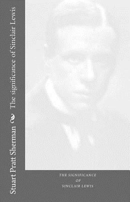 The Significance of Sinclair Lewis 1986227790 Book Cover