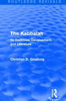 The Kabbalah (Routledge Revivals): Its Doctrine... 1138821365 Book Cover