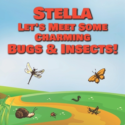 Stella Let's Meet Some Charming Bugs & Insects!... B08R5SW5WP Book Cover