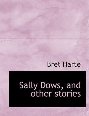 Sally Dows, and Other Stories [Large Print] 1116042665 Book Cover