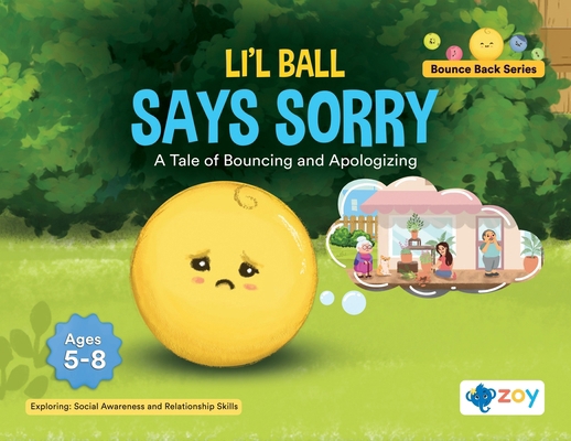 Li'l Ball Says Sorry: A Tale of Bouncing and Ap... 1962542750 Book Cover