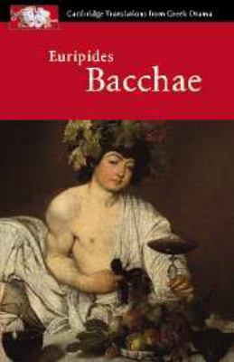 Euripides Bacchae 052165372X Book Cover