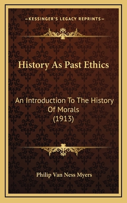 History As Past Ethics: An Introduction To The ... 1164399802 Book Cover