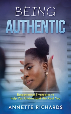 Being Authentic: Empowering Strategies to help ... 1958443565 Book Cover